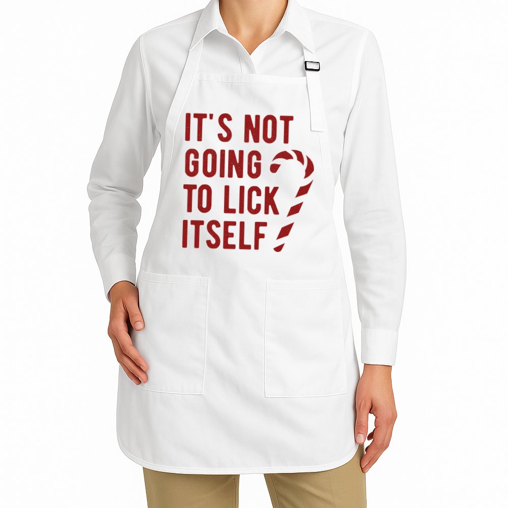 Its Not Going To Lick Itself Funny Christmas Apron