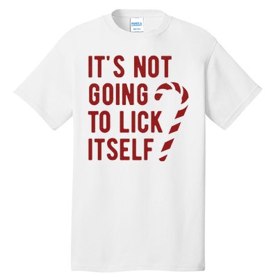 Its Not Going To Lick Itself Funny Christmas Tall T-Shirt