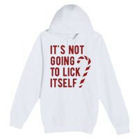 Its Not Going To Lick Itself Funny Christmas Premium Pullover Hoodie