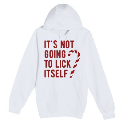 Its Not Going To Lick Itself Funny Christmas Premium Pullover Hoodie