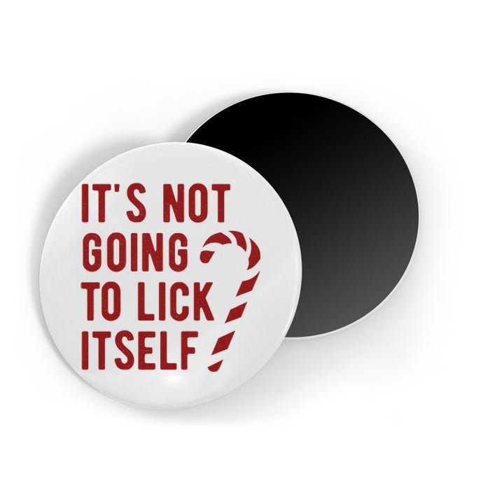 Its Not Going To Lick Itself Funny Christmas Magnet