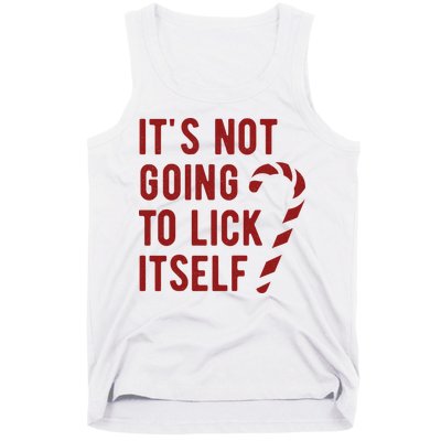 Its Not Going To Lick Itself Funny Christmas Tank Top