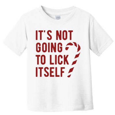 Its Not Going To Lick Itself Funny Christmas Toddler T-Shirt