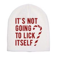 Its Not Going To Lick Itself Funny Christmas Short Acrylic Beanie