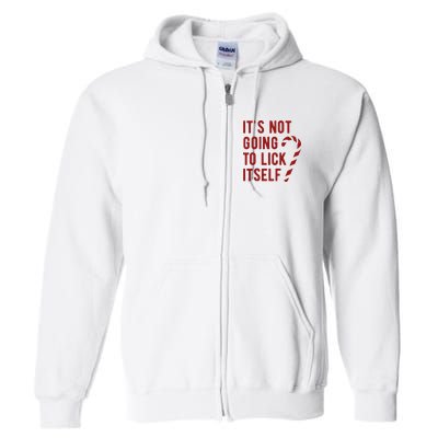 Its Not Going To Lick Itself Funny Christmas Full Zip Hoodie