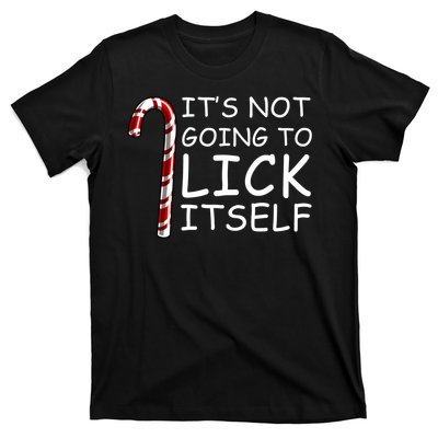 IT'S NOT GOING TO LICK ITSELF T-Shirt