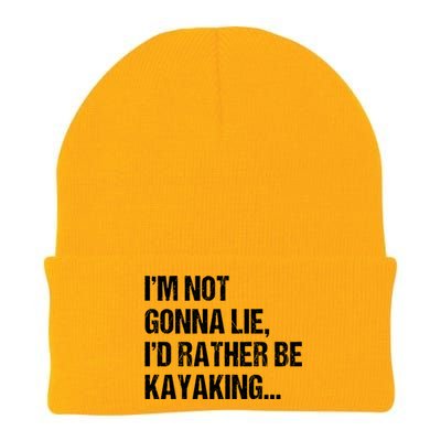 IM Not Gonna Lie ID Rather Be Kayaking Rowing Canoe Kayak Funny Gift Knit Cap Winter Beanie