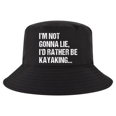 IM Not Gonna Lie ID Rather Be Kayaking Rowing Canoe Kayak Funny Gift Cool Comfort Performance Bucket Hat