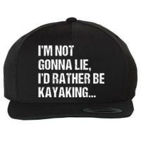 IM Not Gonna Lie ID Rather Be Kayaking Rowing Canoe Kayak Funny Gift Wool Snapback Cap