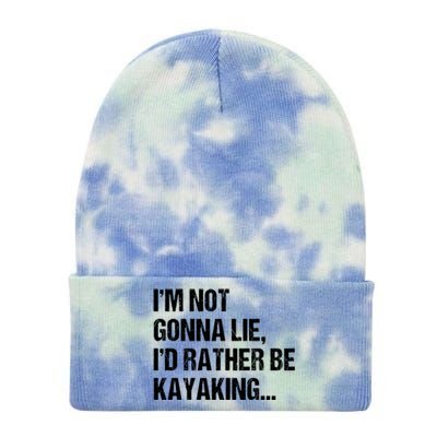 IM Not Gonna Lie ID Rather Be Kayaking Rowing Canoe Kayak Funny Gift Tie Dye 12in Knit Beanie