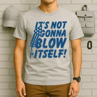 Its Not Gonna Blow Itself Firecracker T-Shirt