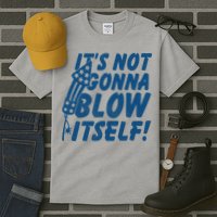 Its Not Gonna Blow Itself Firecracker Tall T-Shirt