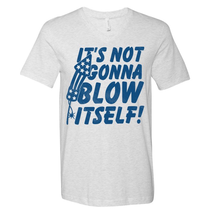 Its Not Gonna Blow Itself Firecracker V-Neck T-Shirt
