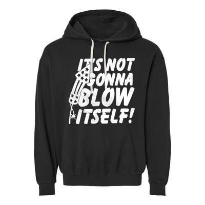 Its Not Gonna Blow Itself Firecracker Garment-Dyed Fleece Hoodie