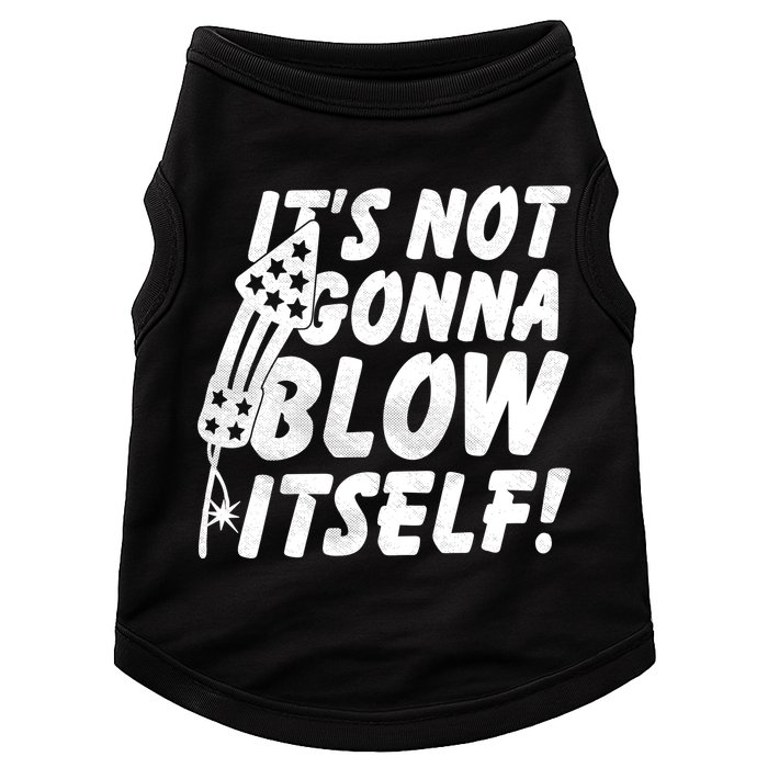 Its Not Gonna Blow Itself Firecracker Doggie Tank