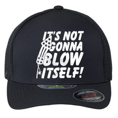 Its Not Gonna Blow Itself Firecracker Flexfit Unipanel Trucker Cap