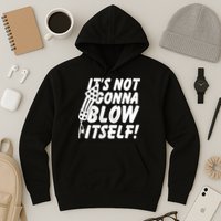 Its Not Gonna Blow Itself Firecracker Hoodie