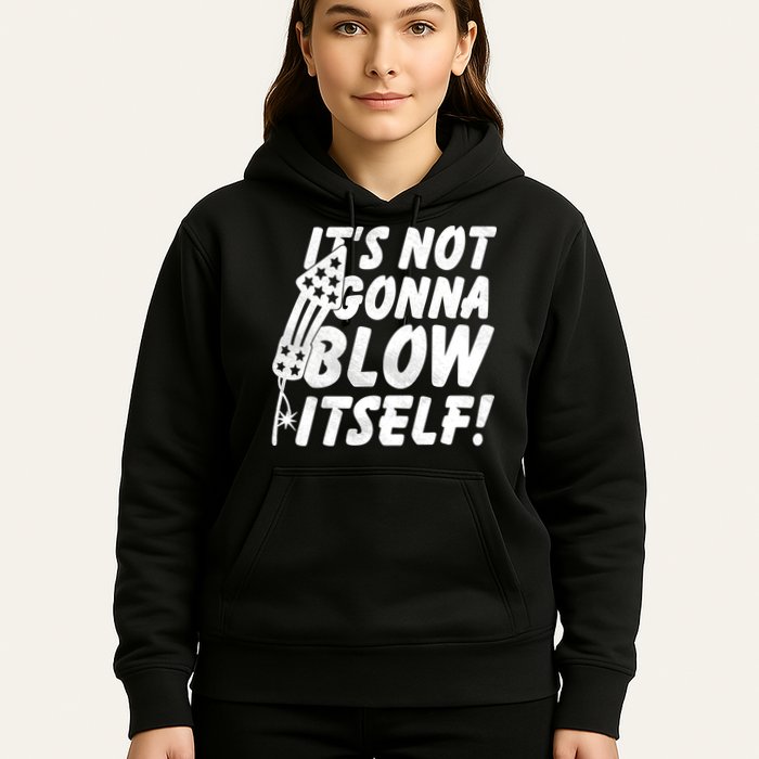 Its Not Gonna Blow Itself Firecracker Hoodie