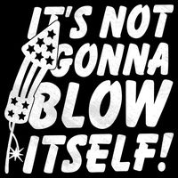 Its Not Gonna Blow Itself Firecracker Backpack
