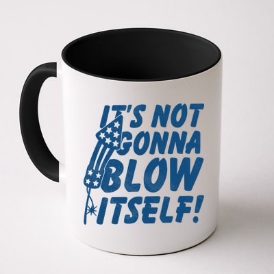 Its Not Gonna Blow Itself Firecracker Mug