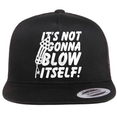 Its Not Gonna Blow Itself Firecracker Flatbill Hat