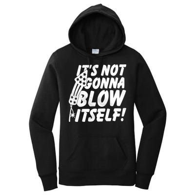 Its Not Gonna Blow Itself Firecracker Women's Pullover Hoodie