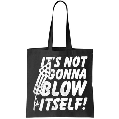 Its Not Gonna Blow Itself Firecracker Bag