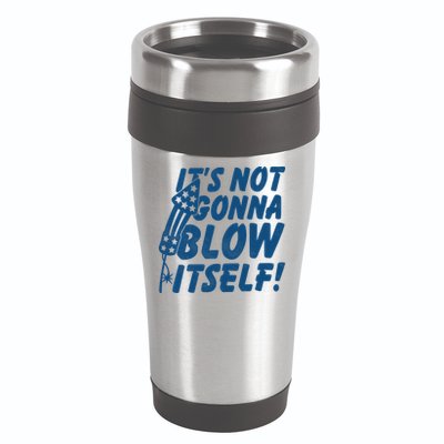 Its Not Gonna Blow Itself Firecracker 16oz Travel Tumbler