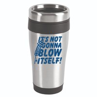 Its Not Gonna Blow Itself Firecracker 16oz Travel Tumbler