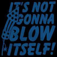 Its Not Gonna Blow Itself Firecracker 16oz Travel Tumbler