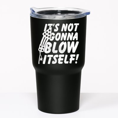 Its Not Gonna Blow Itself Firecracker Tumbler