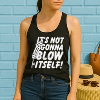 Its Not Gonna Blow Itself Firecracker Womens Tank Top