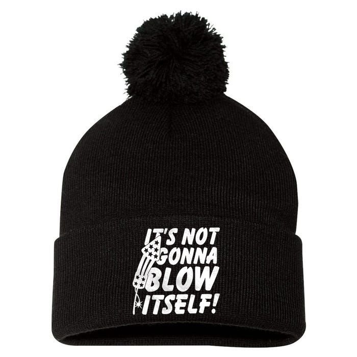 Its Not Gonna Blow Itself Firecracker Pom Pom 12in Knit Beanie