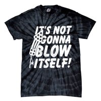 Its Not Gonna Blow Itself Firecracker Tie-Dye T-Shirt