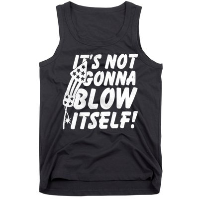 Its Not Gonna Blow Itself Firecracker Tank Top