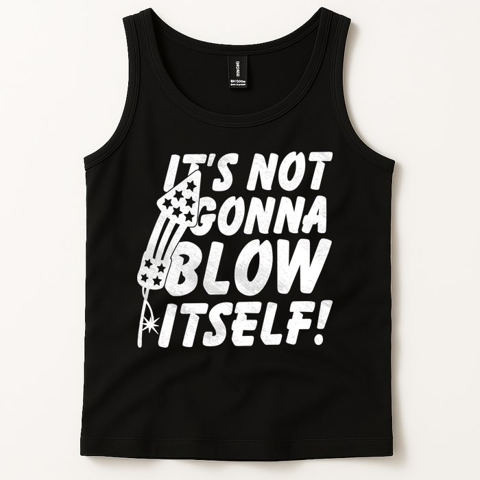 Its Not Gonna Blow Itself Firecracker Tank Top