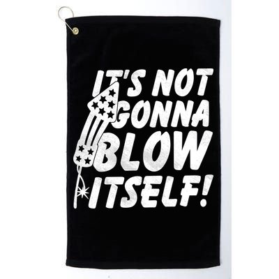 Its Not Gonna Blow Itself Firecracker Golf Towel