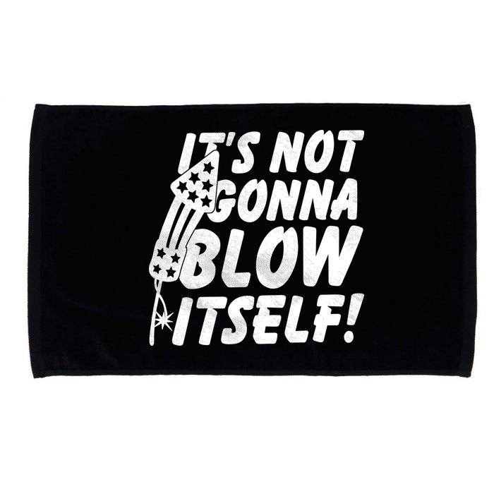 Its Not Gonna Blow Itself Firecracker Microfiber Hand Towel