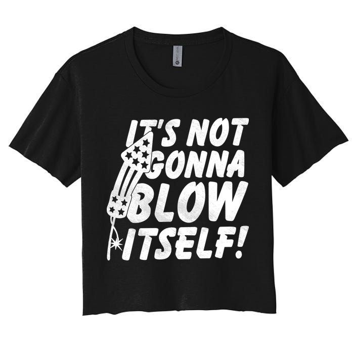 Its Not Gonna Blow Itself Firecracker Crop Top