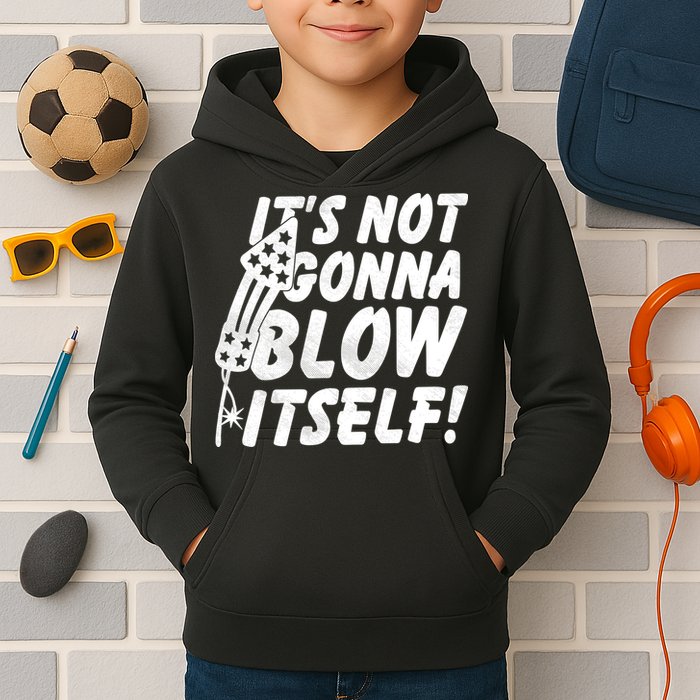 Its Not Gonna Blow Itself Firecracker Kids Hoodie