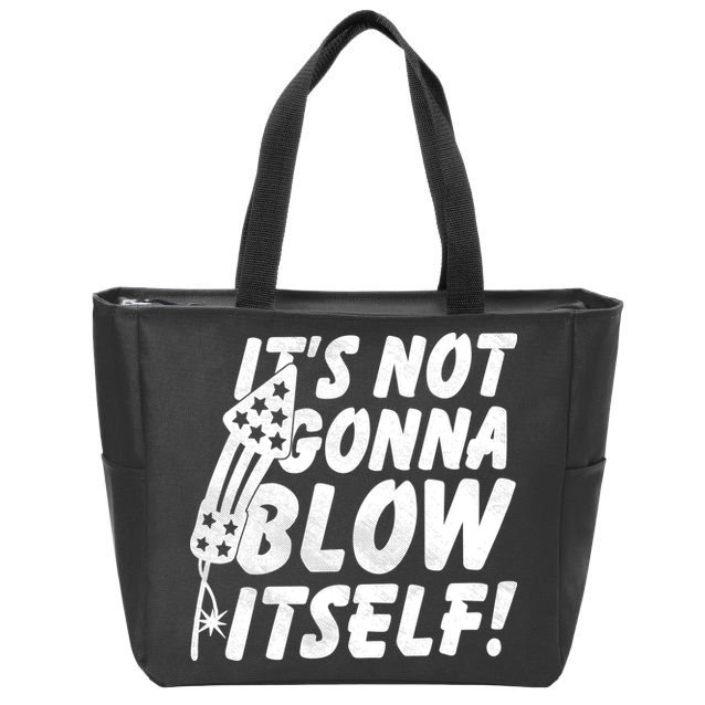 Its Not Gonna Blow Itself Firecracker Zip Tote Bag