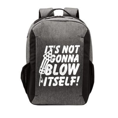 Its Not Gonna Blow Itself Firecracker Vector Backpack
