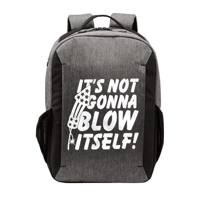 Its Not Gonna Blow Itself Firecracker Vector Backpack