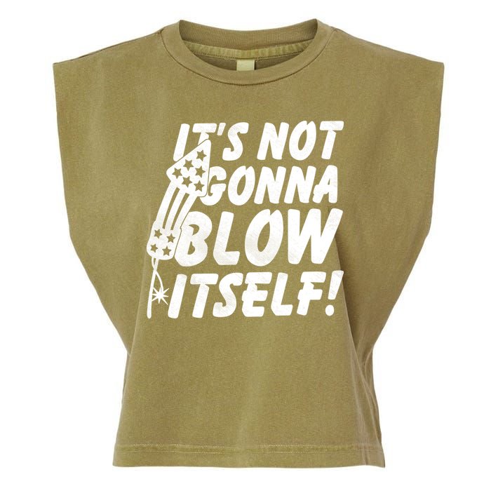 Its Not Gonna Blow Itself Firecracker Garment-Dyed Women's Muscle Tee