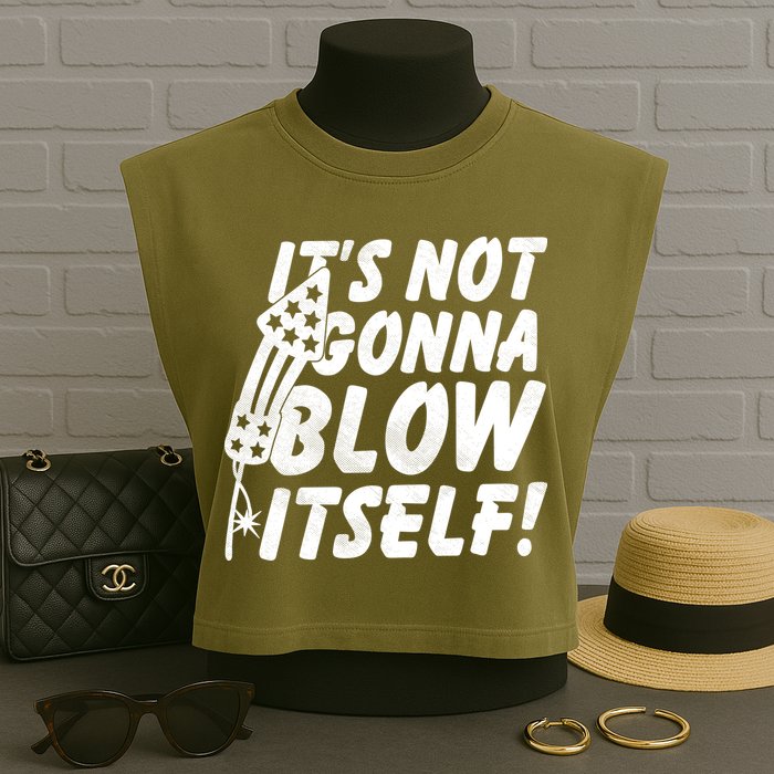 Its Not Gonna Blow Itself Firecracker Garment-Dyed Women's Muscle Tee