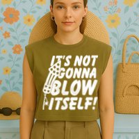 Its Not Gonna Blow Itself Firecracker Garment-Dyed Women's Muscle Tee