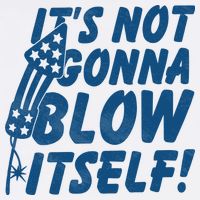 Its Not Gonna Blow Itself Firecracker Garment-Dyed Sweatshirt