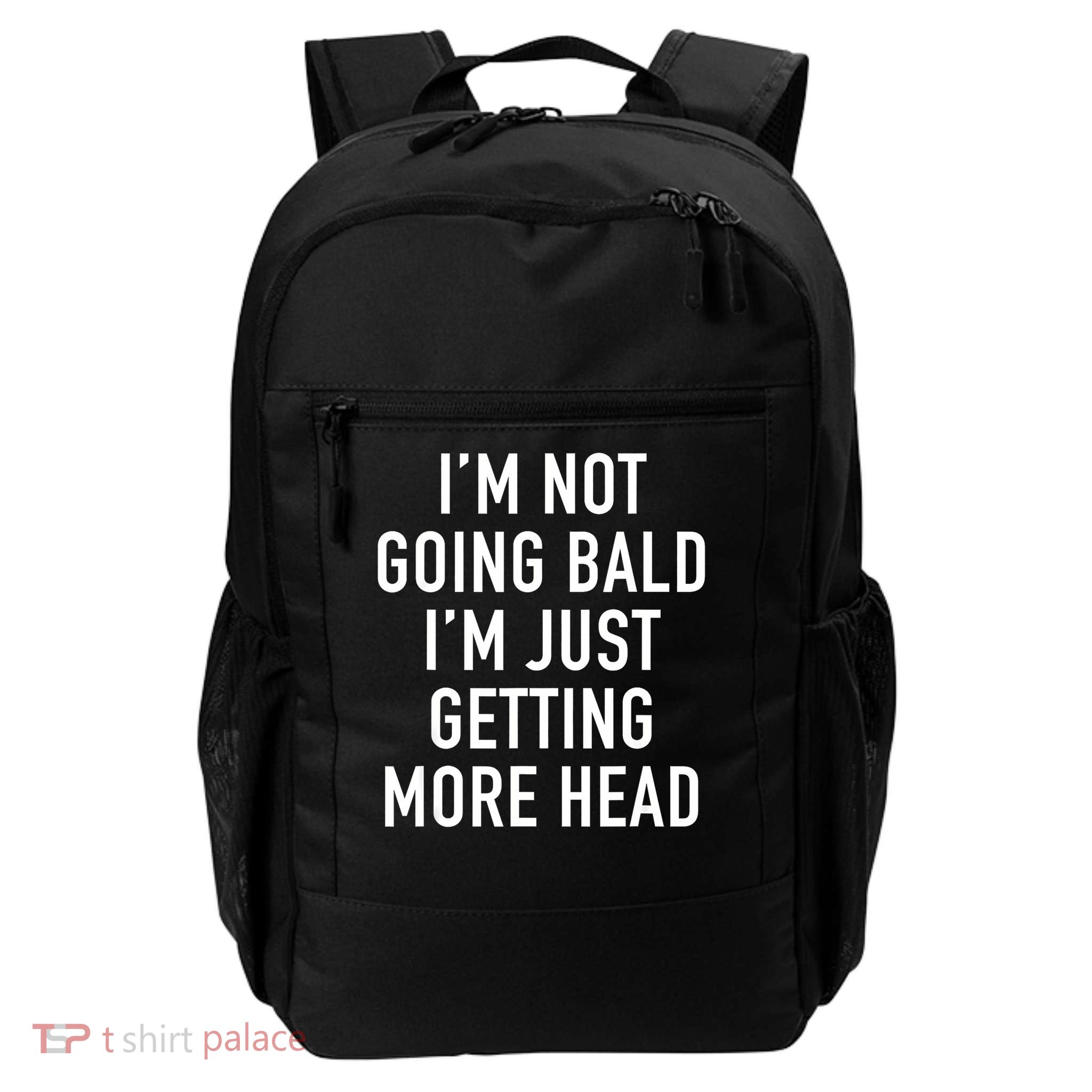 I'M NOT GOING BALD I'M JUST GETTING MORE HEAD Daily Commute Backpack