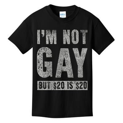 IM Not Gay But 20 Dollars Is 20 Dollars Funny Adult Kids T-Shirt