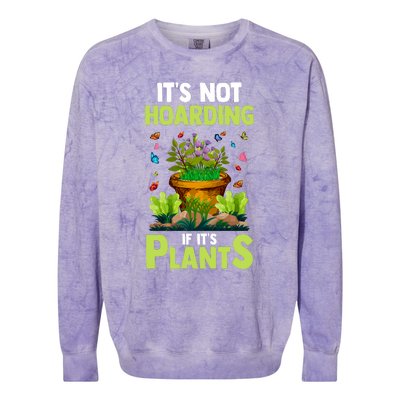 ItS Not Hoarding If Its Plants Colorblast Crewneck Sweatshirt